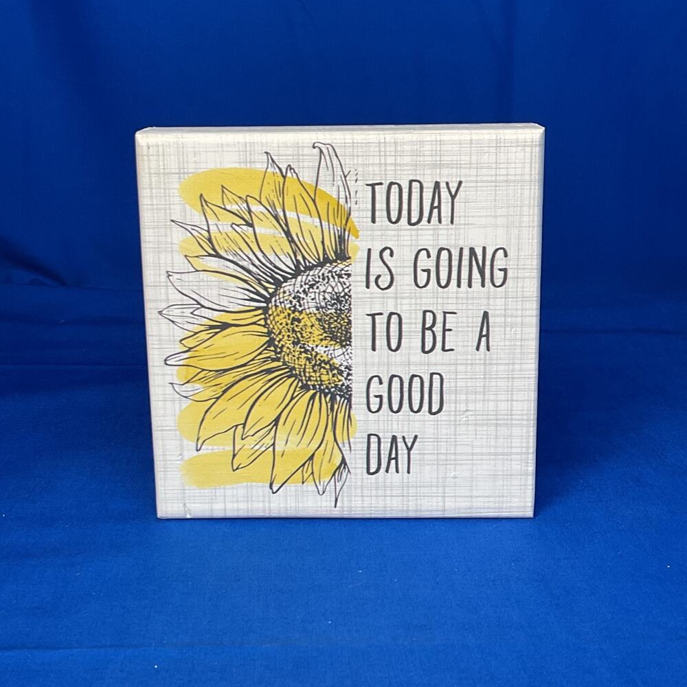 Today Is Going To Be A Good Day Wood Sign - Sunflower Decor Shelf Sitter